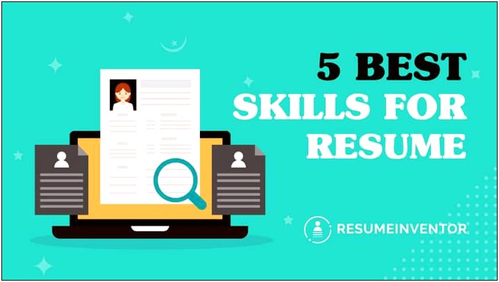 Best Skills To Include On A Resume