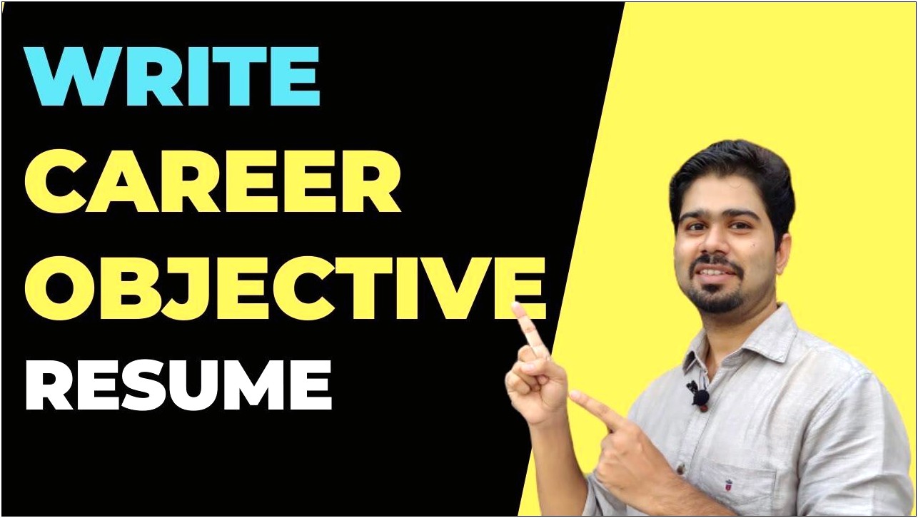Best Way To Write Career Objective In Resume