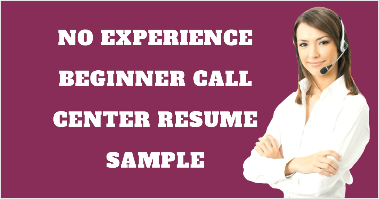 Call Center Sample Resume No Experience