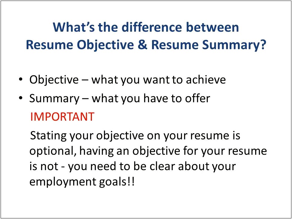 Difference Between Objective And Summary On Resume