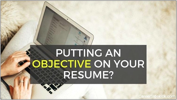 Do You Put Objectives On A Resume