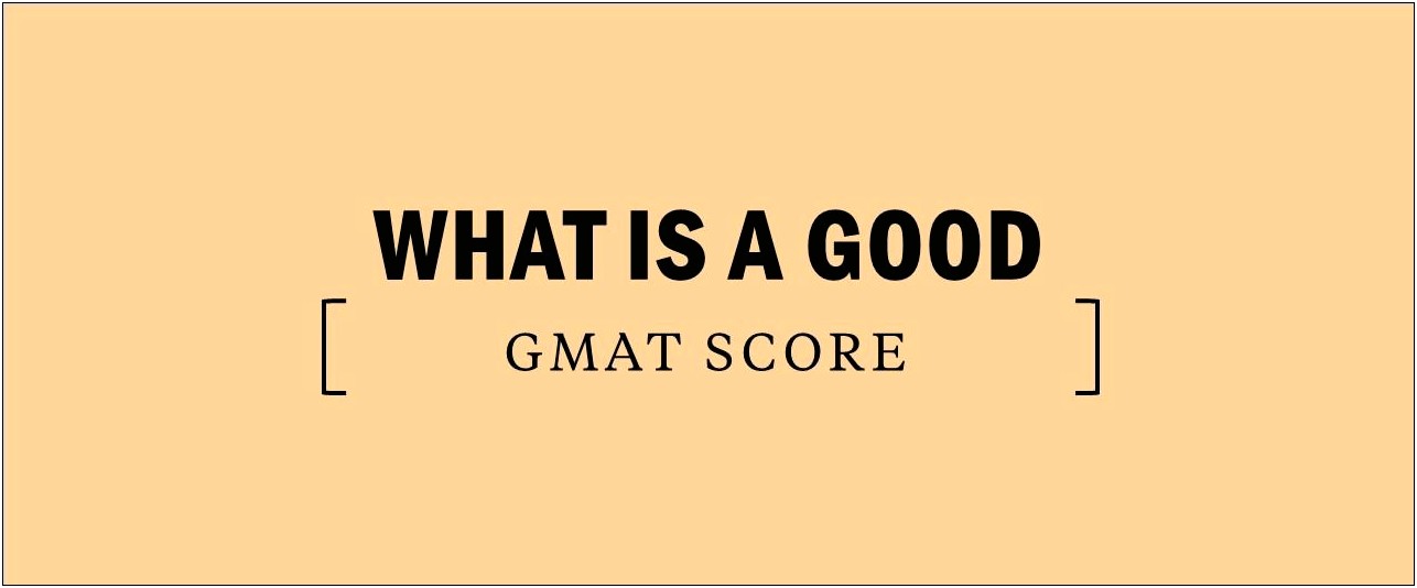 Good Enough Gmat Score For Resume