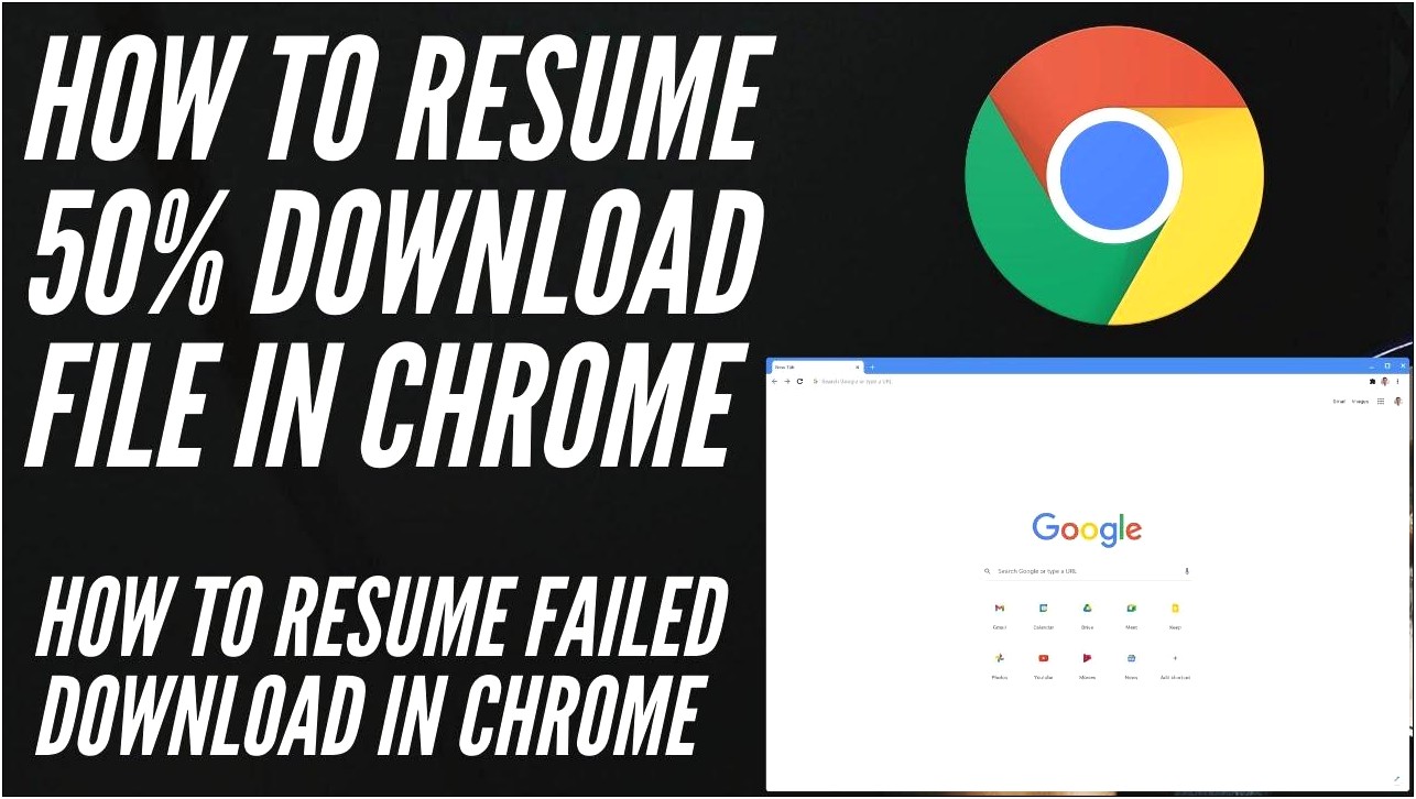 Google Chrome Resume Download Not Working