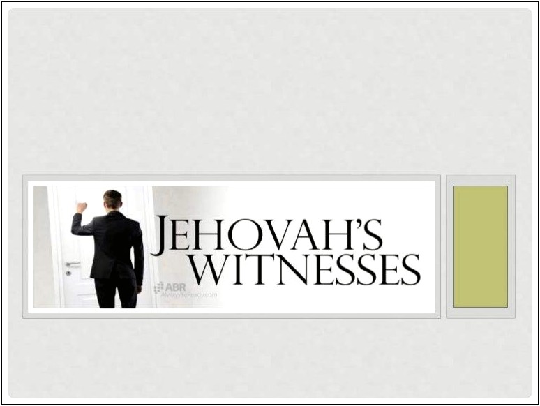 Resume Job As Witness Jehovah Witness Medical Beliefs