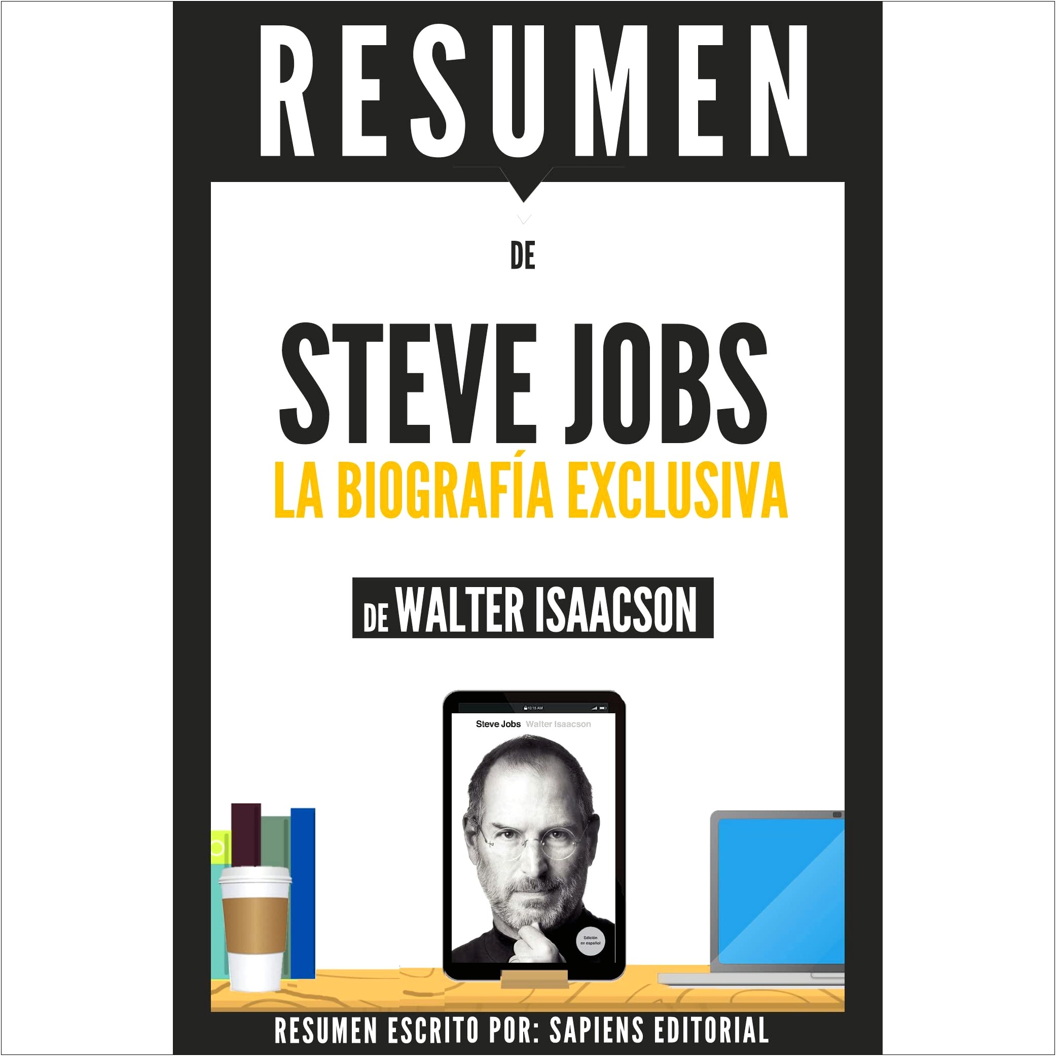 Steve Jobs Resumen De Su Biografia